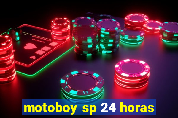 motoboy sp 24 horas